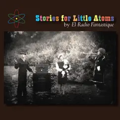 Stories for Little Atoms by EL Radio Fantastique album reviews, ratings, credits