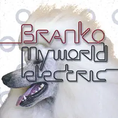My World Electric by Branko album reviews, ratings, credits