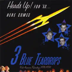 Heads Up for 53! by Three Blue Teardrops album reviews, ratings, credits