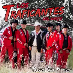 Mejor Que Nunca by Los Traficantes del Norte album reviews, ratings, credits
