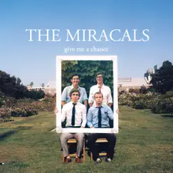 Give Me a Chance - EP by The Miracals album reviews, ratings, credits