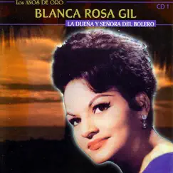 La Dueña y Señora del Bolero (Remastered) by Blanca Rosa Gil album reviews, ratings, credits