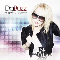 U Gotta Dance - EP by Da Buzz album reviews, ratings, credits
