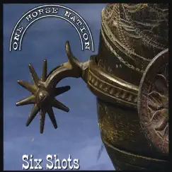 Six Shots - EP by One Horse Nation album reviews, ratings, credits