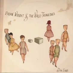 DOG EARS by Brian Wright & The Waco Tragedies album reviews, ratings, credits