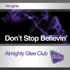 Almighty Presents: Don't Stop Believin' - EP by Almighty Glee Club album reviews, ratings, credits