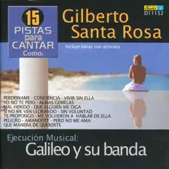 15 Pistas para Cantar Como (Sing Along): Gilberto Santa Rosa by Galileo y Su Banda album reviews, ratings, credits