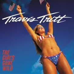 The Girl's Gone Wild - Single by Travis Tritt album reviews, ratings, credits