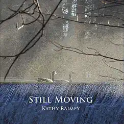 Still Moving by Kathy Raimey album reviews, ratings, credits