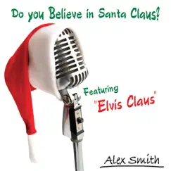 Do You Believe In Santa Claus? by Alex Smith album reviews, ratings, credits