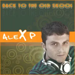 Back to the Old Skool by Alex P album reviews, ratings, credits