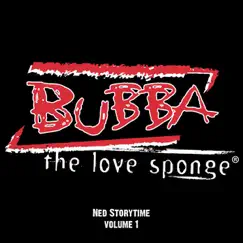 Ned Storytime, Vol. 1 by Bubba the Love Sponge album reviews, ratings, credits