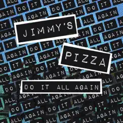 Do It All Again by Jimmy's Pizza album reviews, ratings, credits