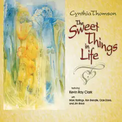 The Sweet Things In Life by Cynthia Thomson album reviews, ratings, credits