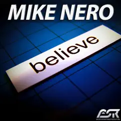 Believe (Remixes) - EP by Mike Nero album reviews, ratings, credits