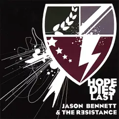 Hope Dies Last by Jason Bennett & The Resistance album reviews, ratings, credits