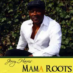 Mama Roots by Jerry Harris album reviews, ratings, credits