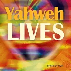 Yahweh Lives by Spring of Hope album reviews, ratings, credits