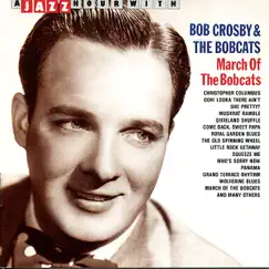 A Jazz Hour With Bob Crosby & The Bobcats: March of the Bobcats by Bob Crosby & The Bob Cats album reviews, ratings, credits