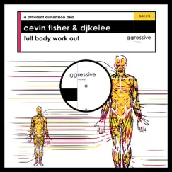 Full Body Workout (,Collection) by Cevin Fisher & DJ Kelee album reviews, ratings, credits