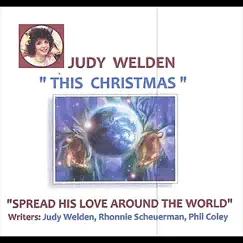 This Christmas (Spread His Love Around the World) - Single by Judy Welden album reviews, ratings, credits
