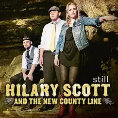 Still - EP by Hilary Scott & The New County Line album reviews, ratings, credits