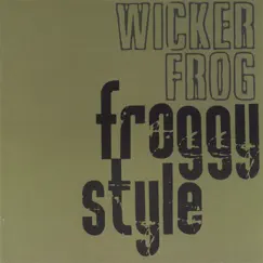 Froggy Style by Wicker Frog album reviews, ratings, credits