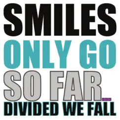 Smiles Only Go So Far by Divided We Fall album reviews, ratings, credits
