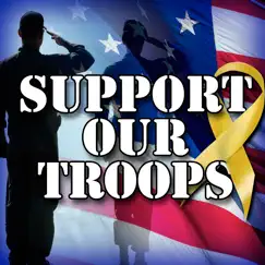 Support Our Troops / A Patriotic Tribute With Military Sounds Song Lyrics