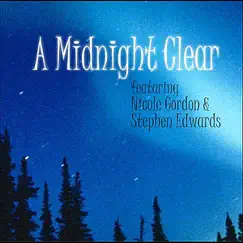 A Midnight Clear by Nicole Gordon & Stephen Edwards album reviews, ratings, credits