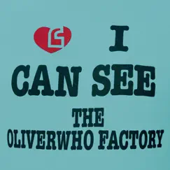 I Can See - Single by The Oliverwho Factory album reviews, ratings, credits