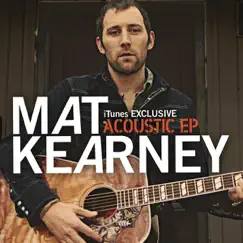 Acoustic (iTunes Exclusive) - EP by Mat Kearney album reviews, ratings, credits