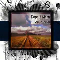 Variable Sounds by Dope-A-Mean album reviews, ratings, credits
