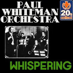 Whispering (Remastered) - Single by Paul Whiteman and His Orchestra album reviews, ratings, credits