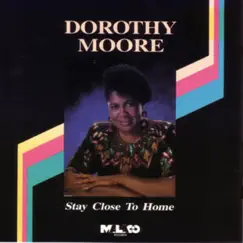 Stay Close to Home by Dorothy Moore album reviews, ratings, credits