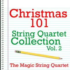 Christmas 101 - String Quartet Collection Vol. 2 by The Magic String Quartet & Richard Quinn album reviews, ratings, credits