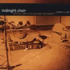 Will You Carry Me Across the Water? - EP by Midnight Choir album reviews, ratings, credits