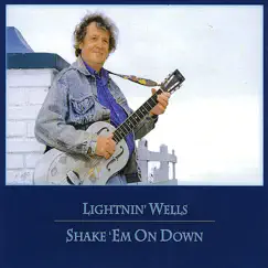 Shake 'Em On Down by Lightnin' Wells album reviews, ratings, credits