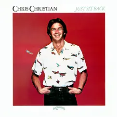 Just Sit Back by Chris Christian album reviews, ratings, credits