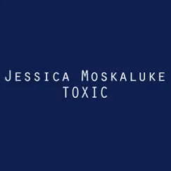 Toxic (Acoustic Version) Song Lyrics