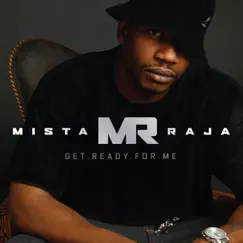 Get Ready for Me - EP by Mista Raja album reviews, ratings, credits