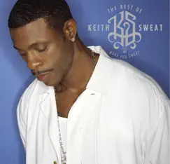 The Best of Keith Sweat: Make You Sweat (Remastered) by Keith Sweat album reviews, ratings, credits