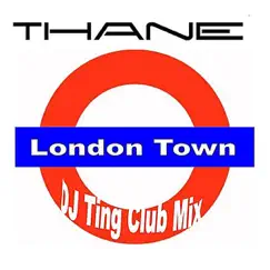 London Town (DJ Ting Club Mix) Song Lyrics