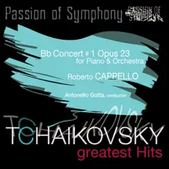 Passion of Symphony : Tchaikovsky : Concert for Piano & Orchestra in B-Flat, Op. 23 N.1 by Compagnia d'Opera Italiana, Antonello Gotta & Roberto Cappello album reviews, ratings, credits
