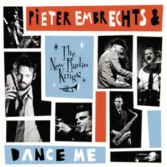 Dance Me to the End of Love - Single by Pieter Embrechts & The New Radio Kings album reviews, ratings, credits