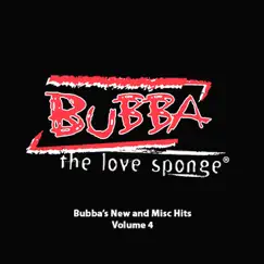 Bubba's New and Misc Hits Vol. 4 by Bubba the Love Sponge album reviews, ratings, credits