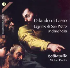 De Lassus: Lagrime di San Pietro, Melancholia by Michael Procter & Ensemble Hofkapelle album reviews, ratings, credits