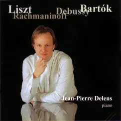 Liszt, Rachmaninoff, Debussy & Bartók: Piano Works by Jean-Pierre Delens album reviews, ratings, credits