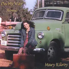 On My Way Home by Mary Kilroy album reviews, ratings, credits