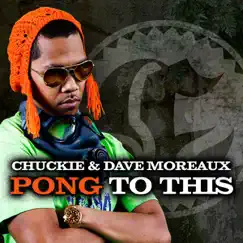 Pong to This - Single by Chuckie & Dave Moreaux album reviews, ratings, credits